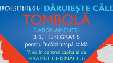 TERMOELECTRICA DĂRUIEȘTE CĂLDURĂ. Detalii despre tombola organizată de Hramul Chișinăului