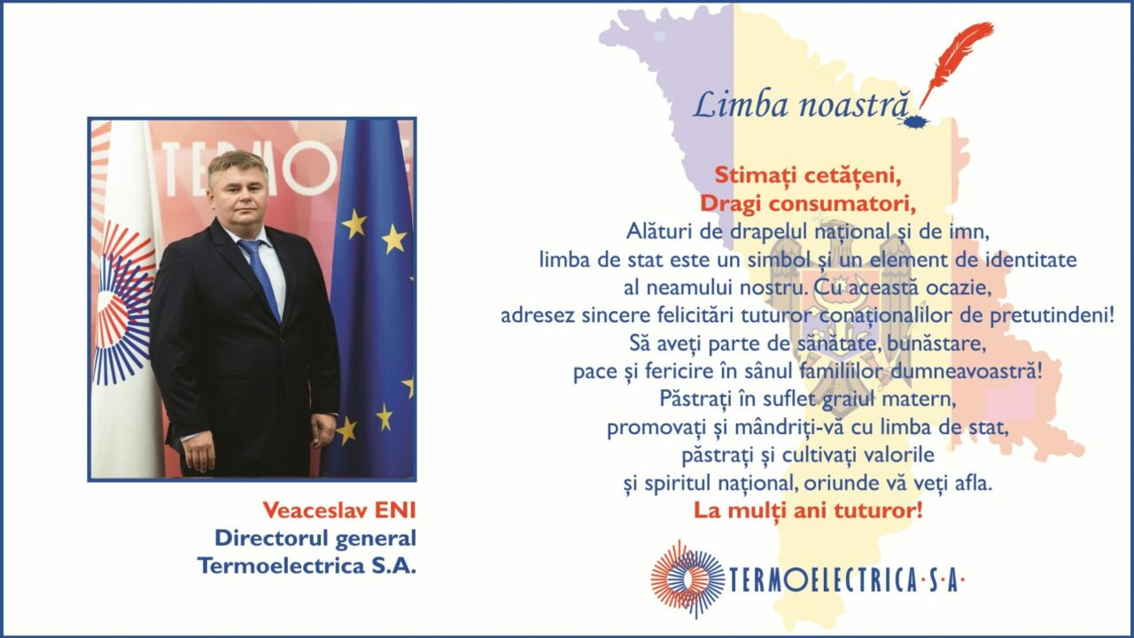  Mesajul de felicitare al directorului general Veaceslav Eni cu prilejul sărbătorii „Limba Noastră”