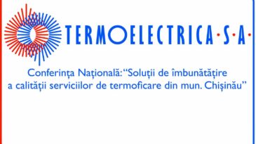 Termoelectrica S.A. va desfășura Conferința Națională: ”Soluții de îmbunătățire a calității serviciilor de termoficare din mun. Chișinău”