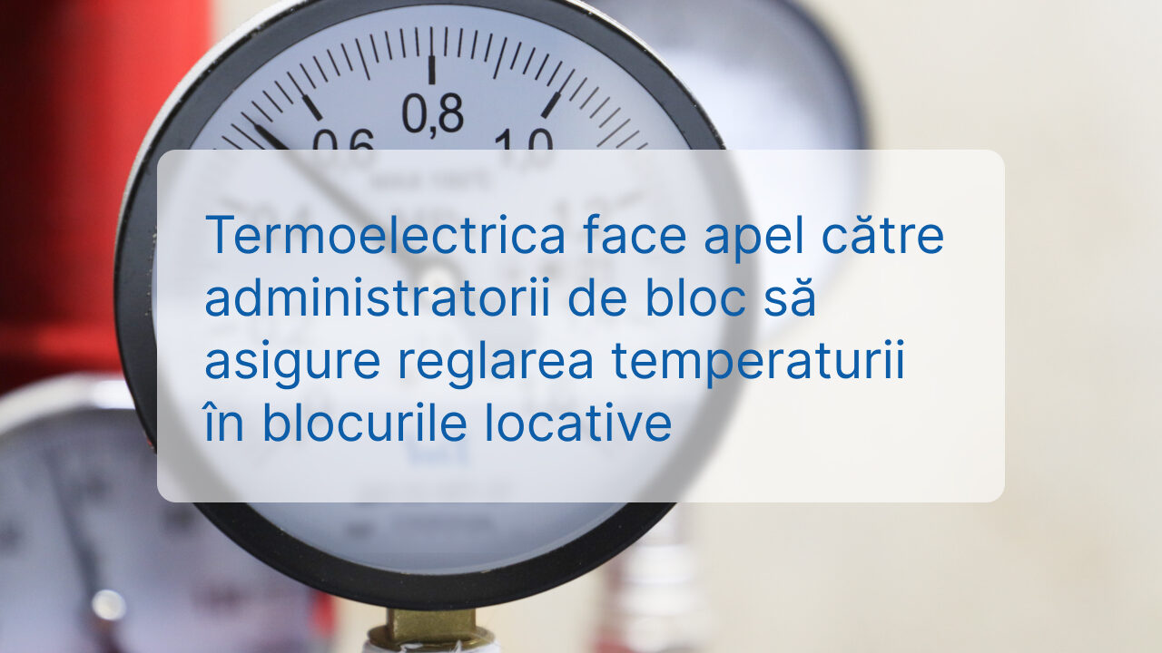  Termoelectrica recomandă reglarea temperaturii în blocuri