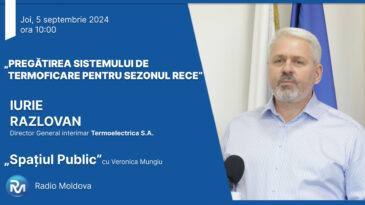 Dl Iurie Razlovan, Director General interimar Termoelectrica S.A ., invitatul emisiunii „Spațiul Public” la Radio Moldova