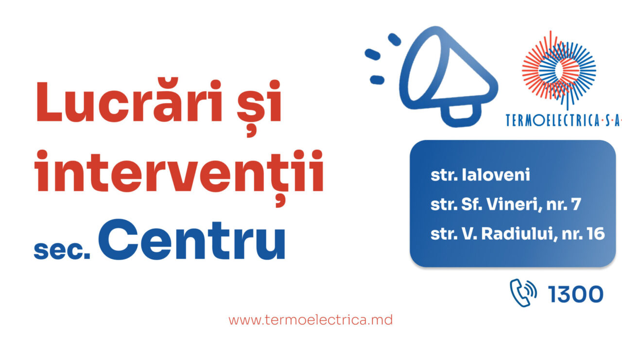  Anunț privind executarea lucrărilor de intervenție și testare pe rețelele termice primare în sectorul Centru
