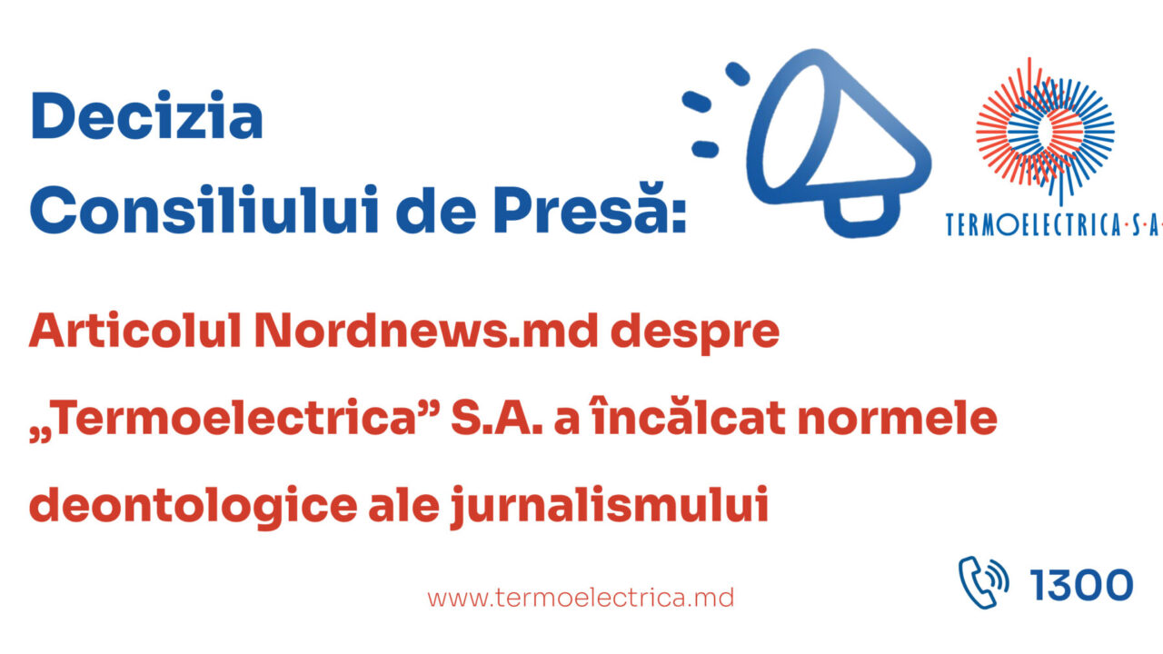  Încălcări ale prevederilor Codului deontologic al jurnalistului din Republica Moldova, lipsă de acuratețe în expunerea informației, text manipulator care determină înțelegerea eronată a faptelor – abateri admise în articolul publicat despre „Termoelectrica” S.A.