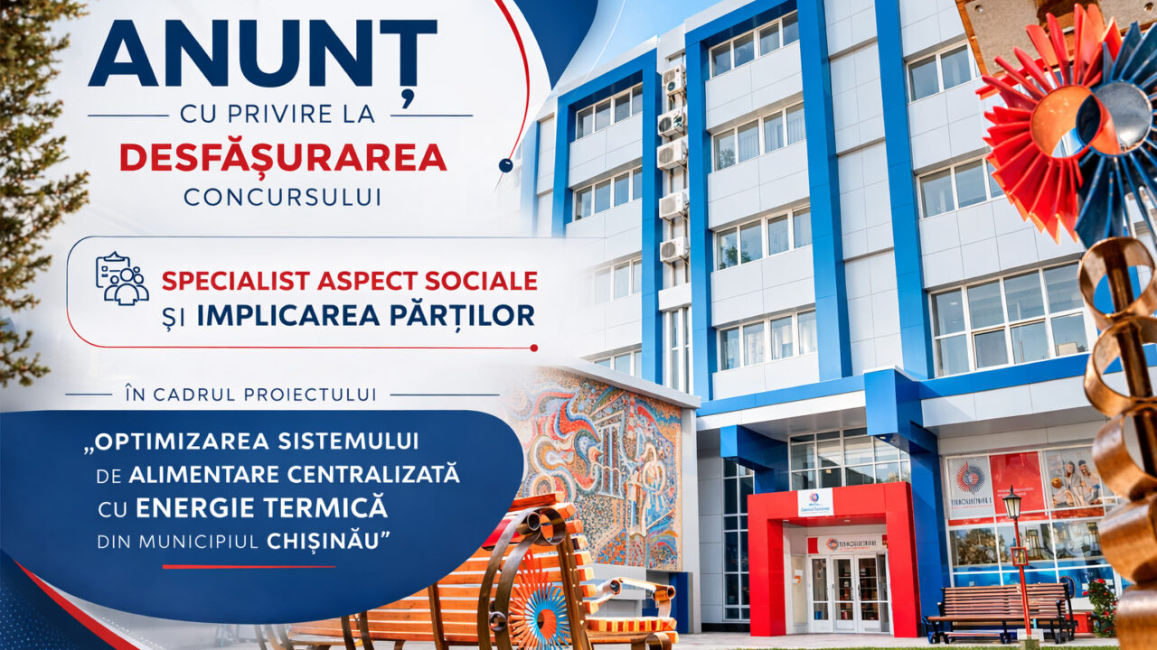  Anunț cu privire la recrutarea și selectarea prin concurs a unui Specialist aspecte sociale și implicarea părților interesate – expert dedicat Unității de Implementare a Proiectului (UIP)