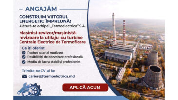 Anunț de angajare pentru funcția de  Mașinist-revizor/mașinistă-revizoare la utilajul cu turbine, Centrale Electrice de Termoficare